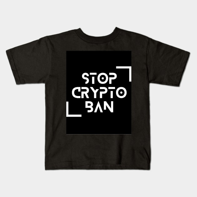 Stop Crypto Ban Kids T-Shirt by Toogoo